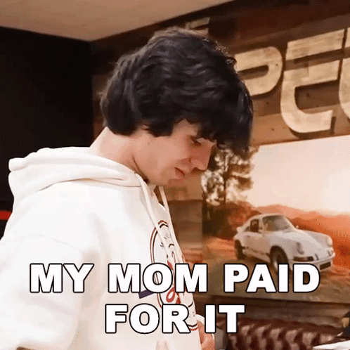My Mom Paid For It Lofe GIF - My Mom Paid For It Lofe My Mother Bought It GIFs