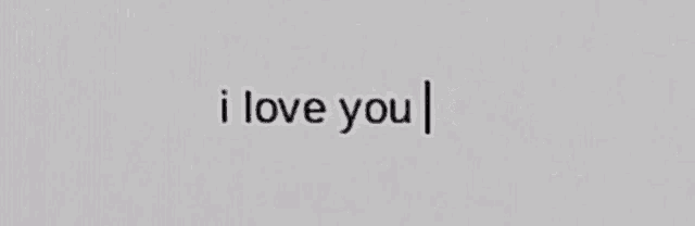 a gray background with the words i love you on it