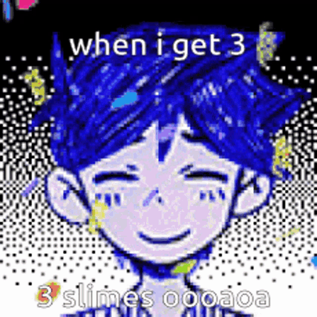 a cartoon of a boy with blue hair is smiling and says `` when i get 3 slimes ooooaa '' .