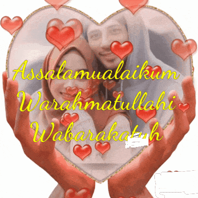 a picture of a man and a woman with the words " assalamualaikum warahmatullahi wabarakatuh " surrounded by hearts
