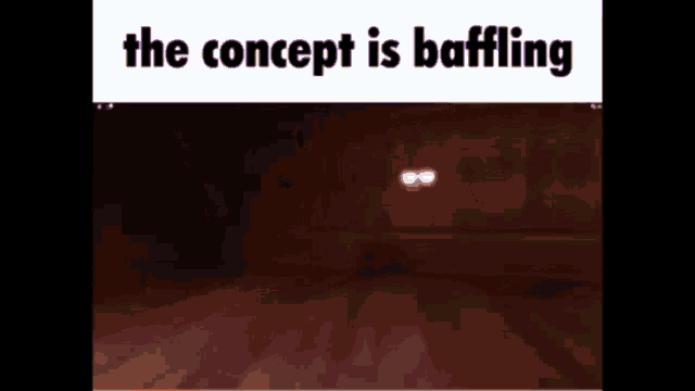 a cartoon of a door with the words `` the concept is baffling '' written on it .