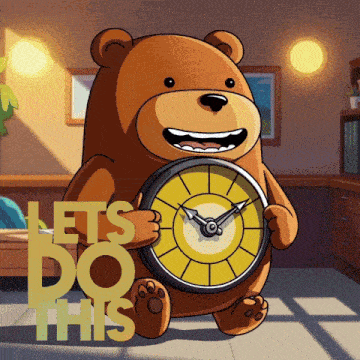 a cartoon bear holding a clock with the words let 's do this behind it