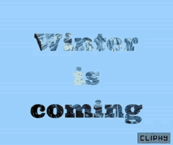 a blue background that says winter is coming