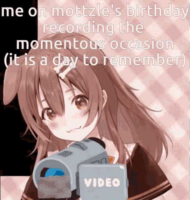 a picture of a girl holding a video camera that says me on mottzle 's birthday recording the momentous occasion