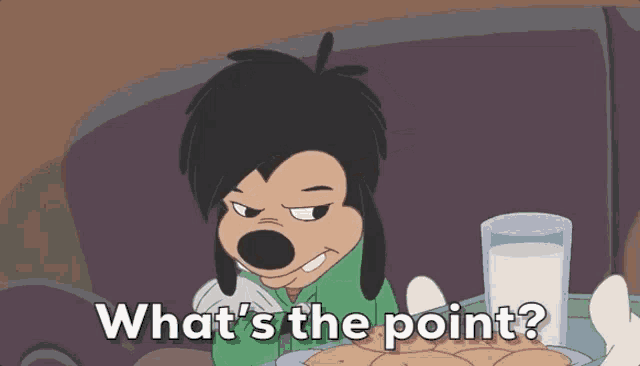 a goofy cartoon character says what 's the point