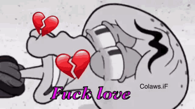 a cartoon character with broken hearts and the words fuck love