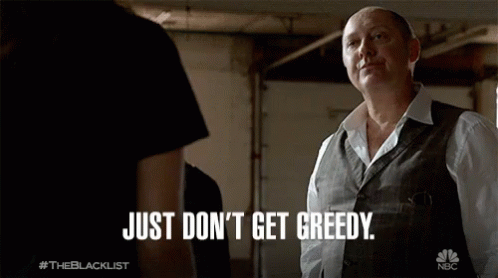 Just Dont Get Greedy Greedy GIF - Just Dont Get Greedy Greedy Wise GIFs
