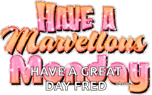 a graphic that says have a marvellous monday