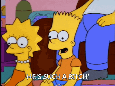 bart simpson says he 's such a bitch while sitting next to lisa