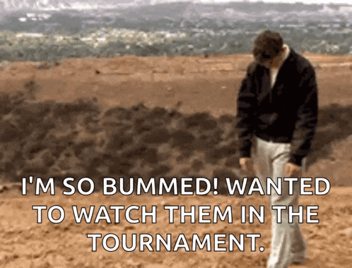 a man walking on a beach with the words i 'm so bummed wanted to watch them in the tournament on the bottom