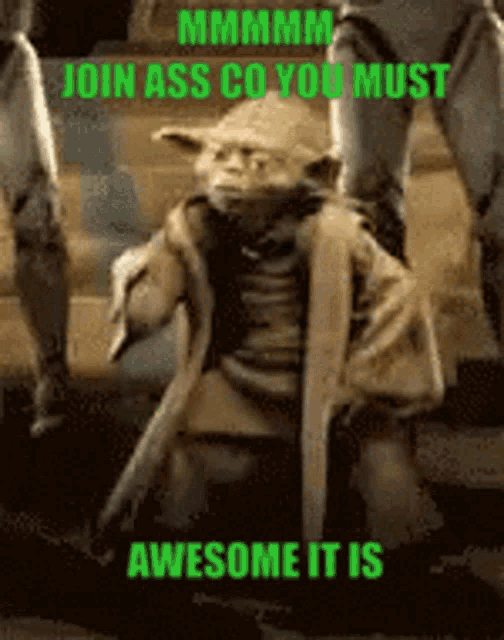 a poster with a picture of yoda and the words " join ass co you must "
