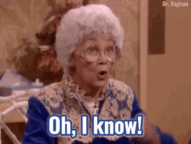 an elderly woman says oh i know in a surprised expression