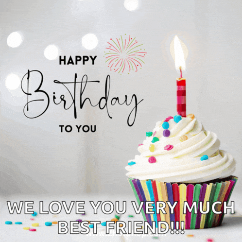 a birthday card with a cupcake with a lit candle and the words " we love you very much best friend "