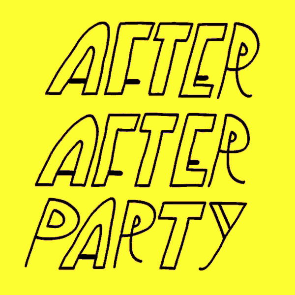 a yellow background with black text that says after after party