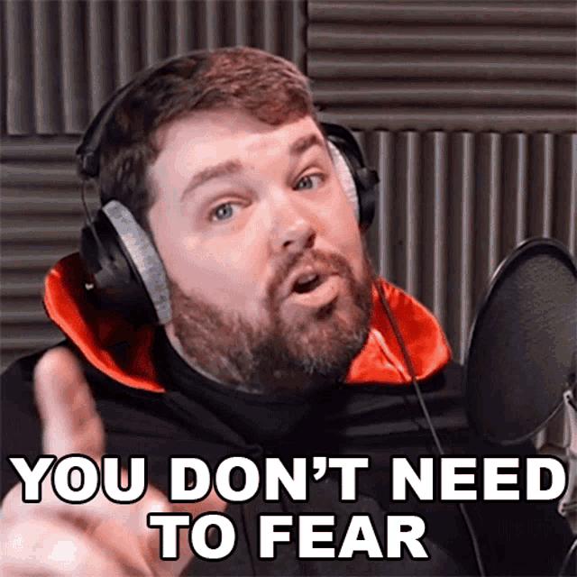 You Dont Need To Fear Brian Hull GIF - You Dont Need To Fear Brian Hull Dont Be Scared GIFs