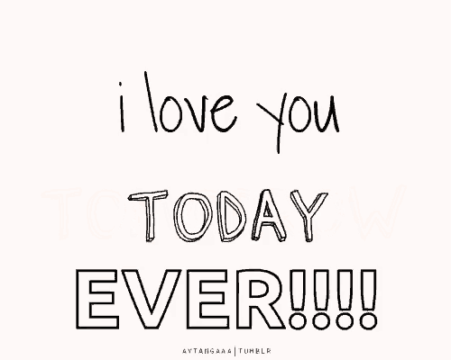 i love you tomorrow ever !!! is written on a white background