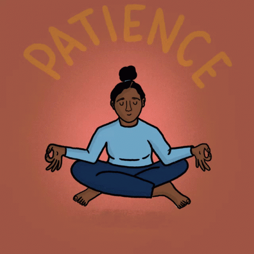 Patience Be Patient GIF - Patience Be Patient Patient GIFs