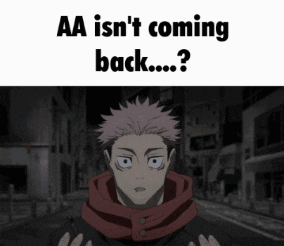 aa isn 't coming back ... ? is written on a black and white image