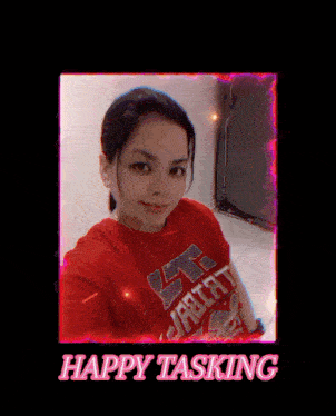 a woman wearing a red shirt with the words happy tasking on the bottom