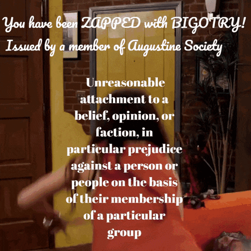 a poster that says " you have been zapped with bigotry "