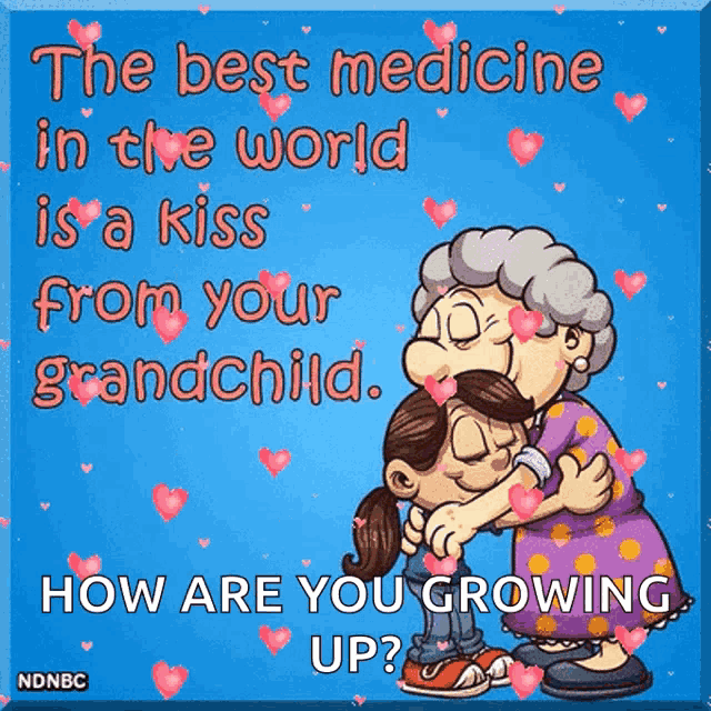 the best medicine in the world is a kiss from your grandchild .