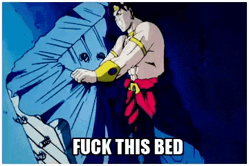 a cartoon of a man with the words fuck this bed above him
