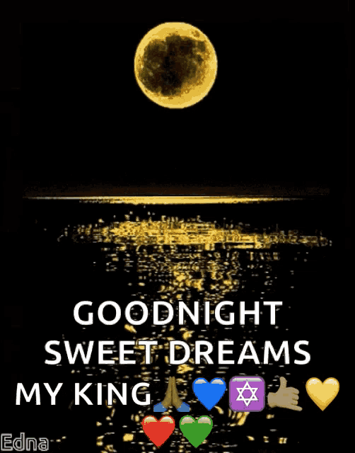 a picture of a full moon over a body of water with the words " goodnight sweet dreams my king "
