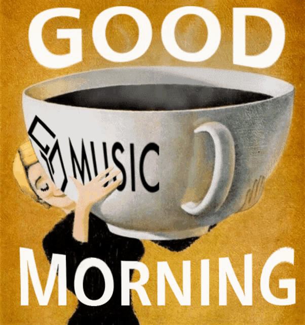 a poster that says good morning with a cup of music