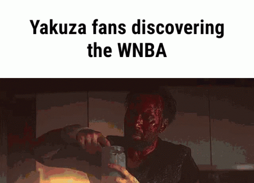 Wnba Yakuza GIF - Wnba Yakuza Fans GIFs