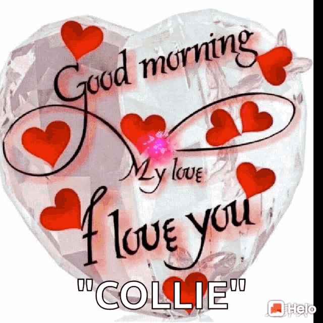 a heart shaped balloon with the words " good morning my love i love you "