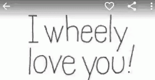 the words i wheely love you are written in black and white