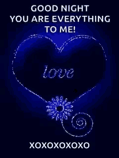 a blue background with a heart and the words good night you are everything to me xoxoxoxo