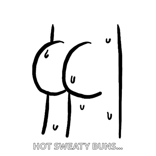 a drawing of a butt with the words hot sweaty buns