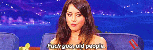 Old As Fuck GIF - Old As Fuck Fuck You Old People GIFs
