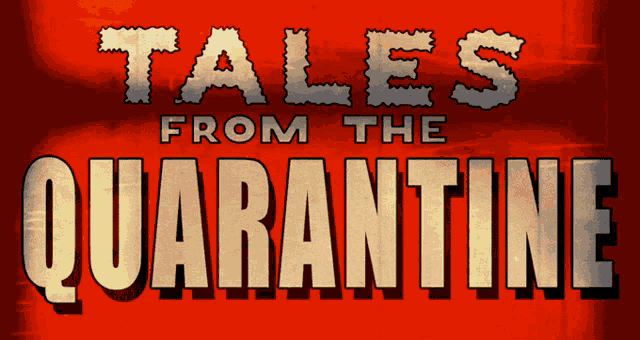 a poster for tales from the quarantine shows a red background
