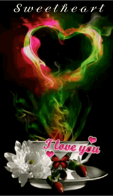 a cup of coffee with a heart shaped smoke coming out of it and the words sweetheart i love you on the bottom