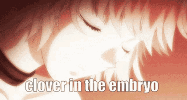 a close up of a person with the words " clover in the embryo " above them