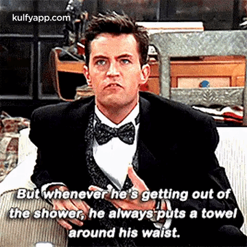 But Whenever He'S Getting Out Ofthe Shower, He Always Puts A Towelaround His Waist..Gif GIF - But Whenever He'S Getting Out Ofthe Shower He Always Puts A Towelaround His Waist. Matthew Perry GIFs