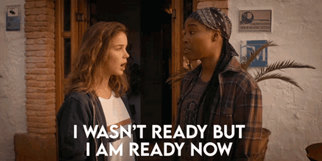 two women standing next to each other with the words " i wasn 't ready but i am ready now " above them