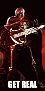 a picture of a skeleton with the words " get real " on it