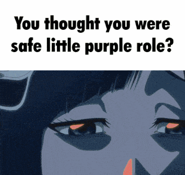 a picture of a girl with the words " you thought you were safe little purple role " above her