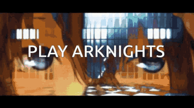 play arknights is displayed on a screen with a girl 's eyes