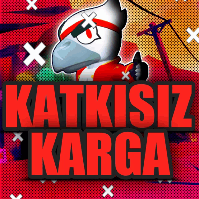 a poster with a bird and the words katkisiz karga on it