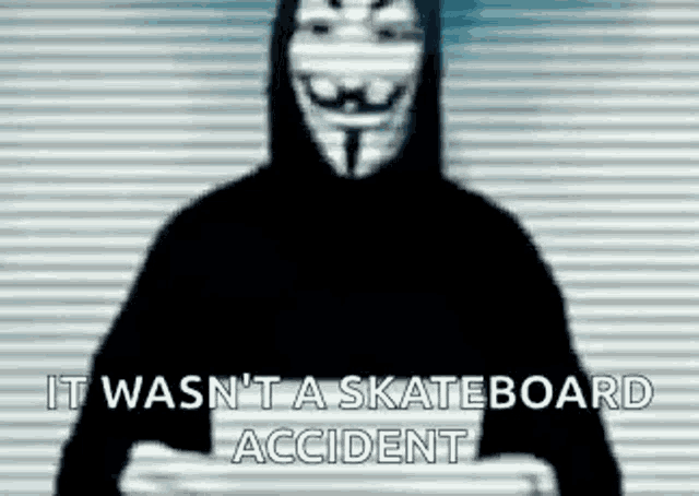 Anon Anonymous GIF - Anon Anonymous It Wasnt A Skateboard Accident GIFs