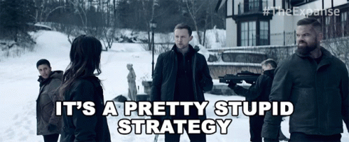 Its A Pretty Stupid Strategy The Expanse GIF - Its A Pretty Stupid Strategy The Expanse S509 GIFs