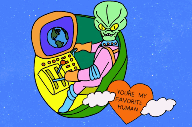 a cartoon drawing of an alien sitting in a spaceship with a heart that says " you 're my favorite human "