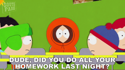 Dude Did You Do All Your Homework Last Night Stan Marsh GIF - Dude Did You Do All Your Homework Last Night Stan Marsh Kyle Broflovski GIFs