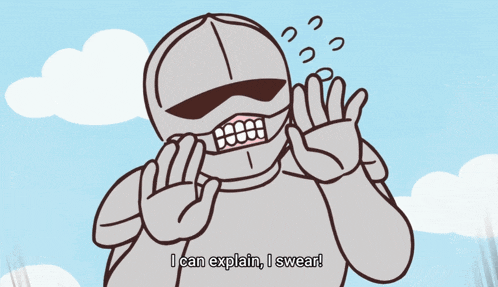 a cartoon of a knight saying " i can explain , i swear "
