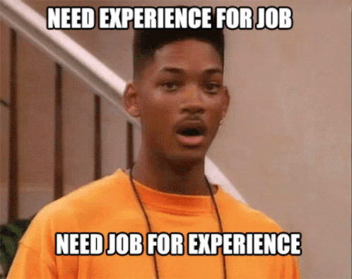 Experience Need Experience GIF - Experience Need Experience Need Job GIFs