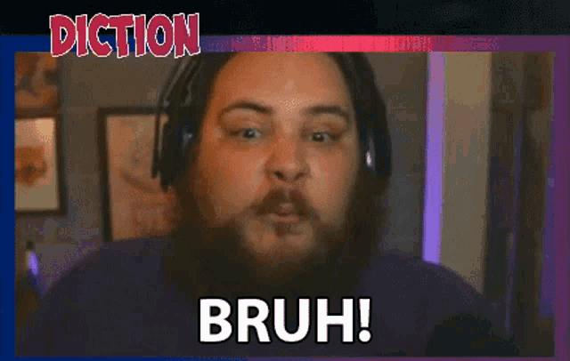 a man with a beard is wearing headphones and saying bruh .
